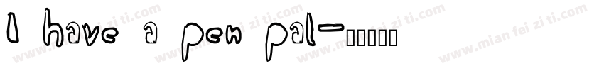 I have a pen pal字体转换